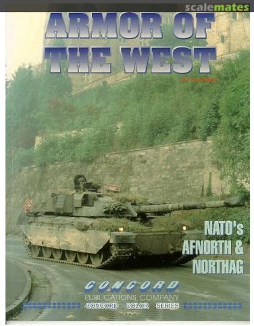 Cover Armor of the West: Nato's Afnorth and Northag v. 1 4004 Concord Publications Company Cover Armor of the West: Nato's Afnorth and Northag v. 1 4004 Concord Publications Company