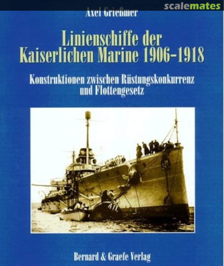 Cover Die Linienschiffe der Kaiserlichen Marine 1906 - 1918  Bernard &amp; Graefe Verlag
