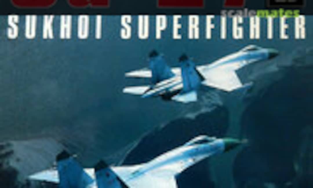 Su-27 Flanker: Sukhoi Superfighter (Osprey Publications )