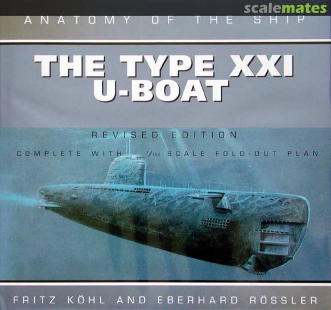 Cover The type XXI U-boat Naval Institute Press Cover The type XXI U-boat Naval Institute Press