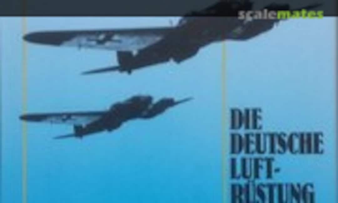 Die deutsche Luftrüstung 1933 - 1945 (Bernard & Graefe Verlag 2) Die deutsche Luftrüstung 1933 - 1945 (Bernard & Graefe Verlag 2)