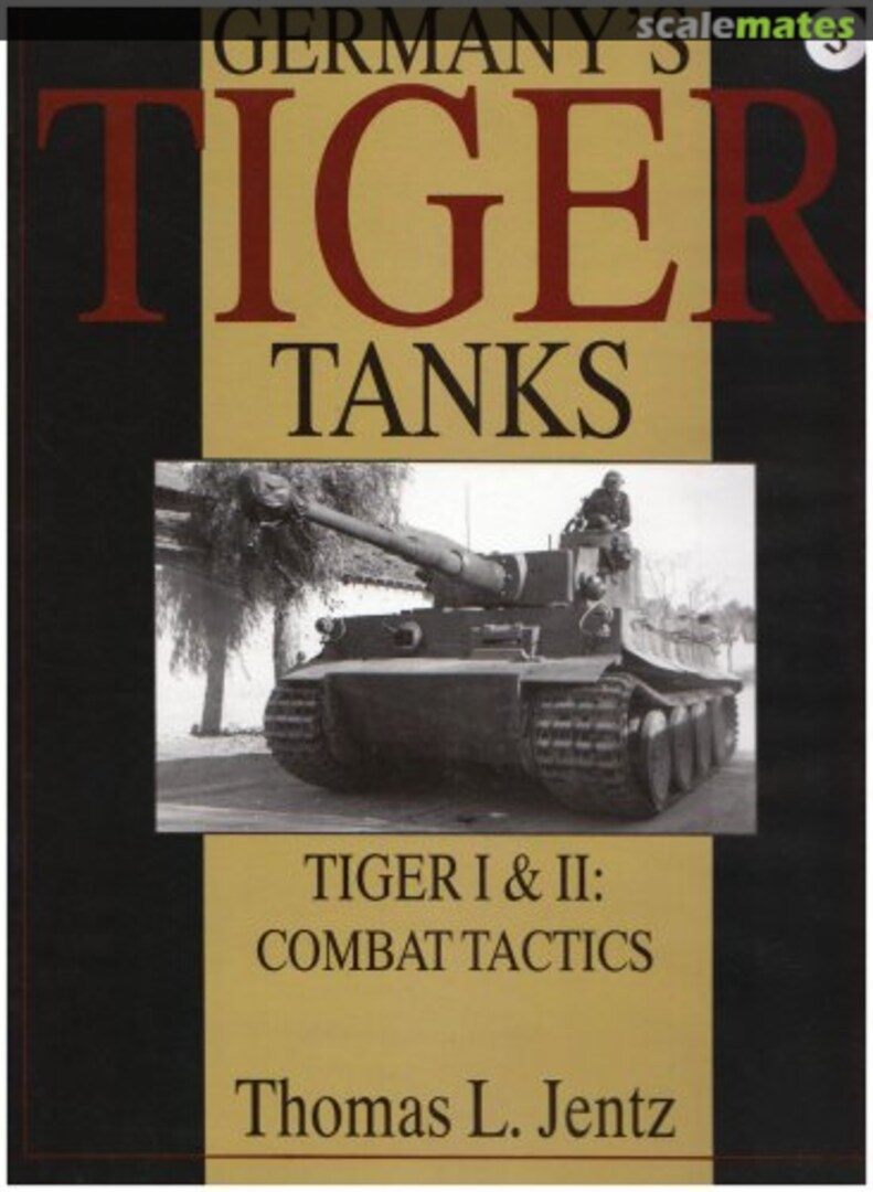 Cover Tiger I &amp; Tiger II: Combat Tactics  Schiffer Publishing