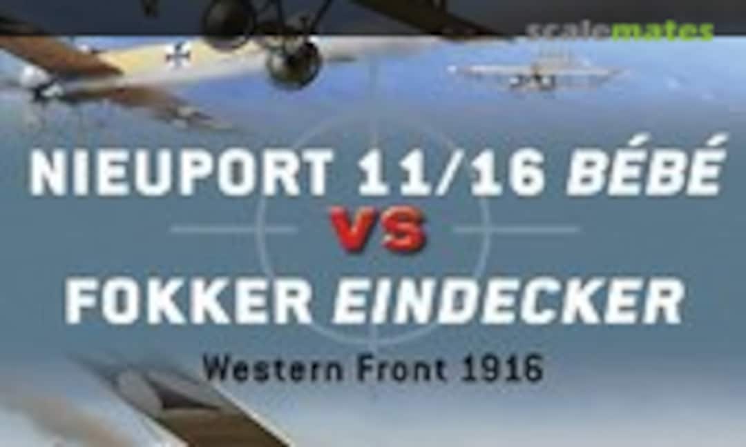 Nieuport 11/16 Bébé vs Fokker Eindecker (Osprey Publications 59) Nieuport 11/16 Bébé vs Fokker Eindecker (Osprey Publications 59)