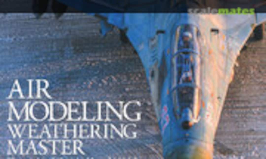 Air Modeling Weathering Master Shuichi Hayashi`s World Vol.2 (Unknown ) Air Modeling Weathering Master Shuichi Hayashi`s World Vol.2 (Unknown )
