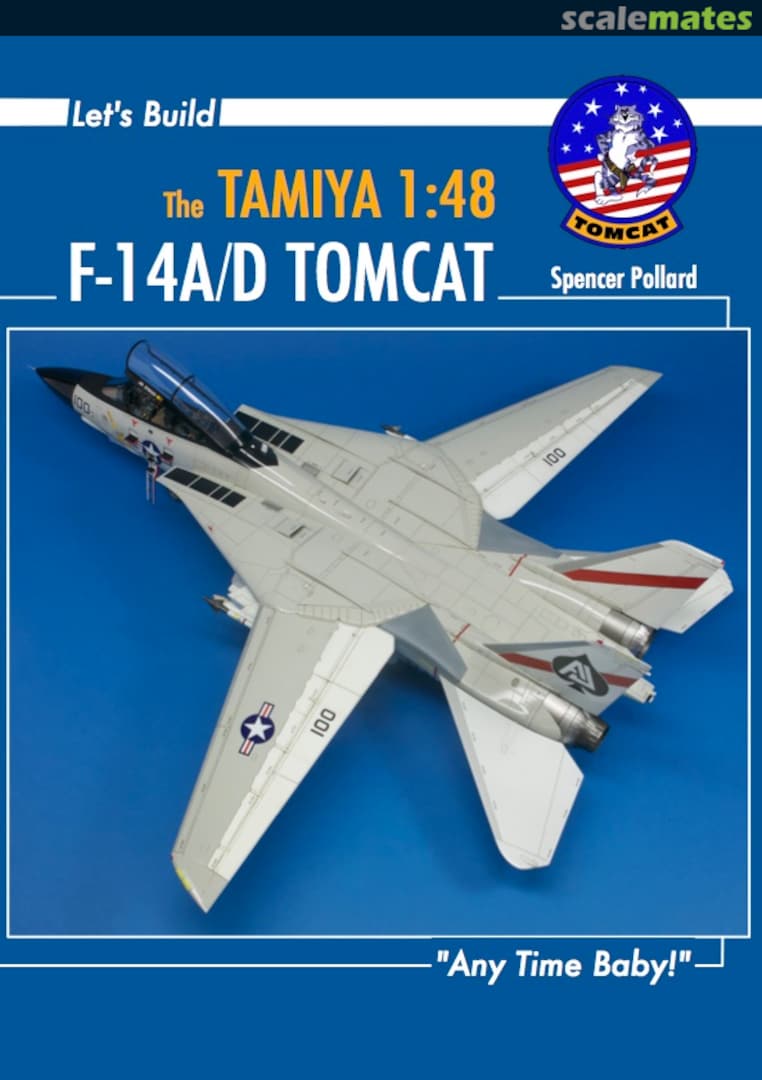 Cover Let’s Build The Tamiya 1:48 F-14A/D Tomcat Spencer Pollard Cover Let’s Build The Tamiya 1:48 F-14A/D Tomcat Spencer Pollard