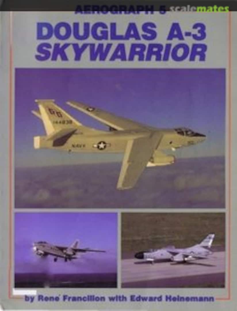 Cover Douglas A-3 Skywarrior 5 Aerofax Cover Douglas A-3 Skywarrior 5 Aerofax