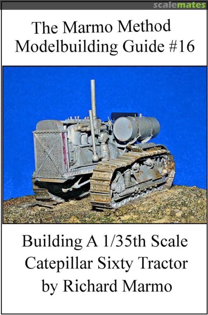 Cover Building a 1/35th Scale Caterpillar Sixty Tractor 16 Self-published