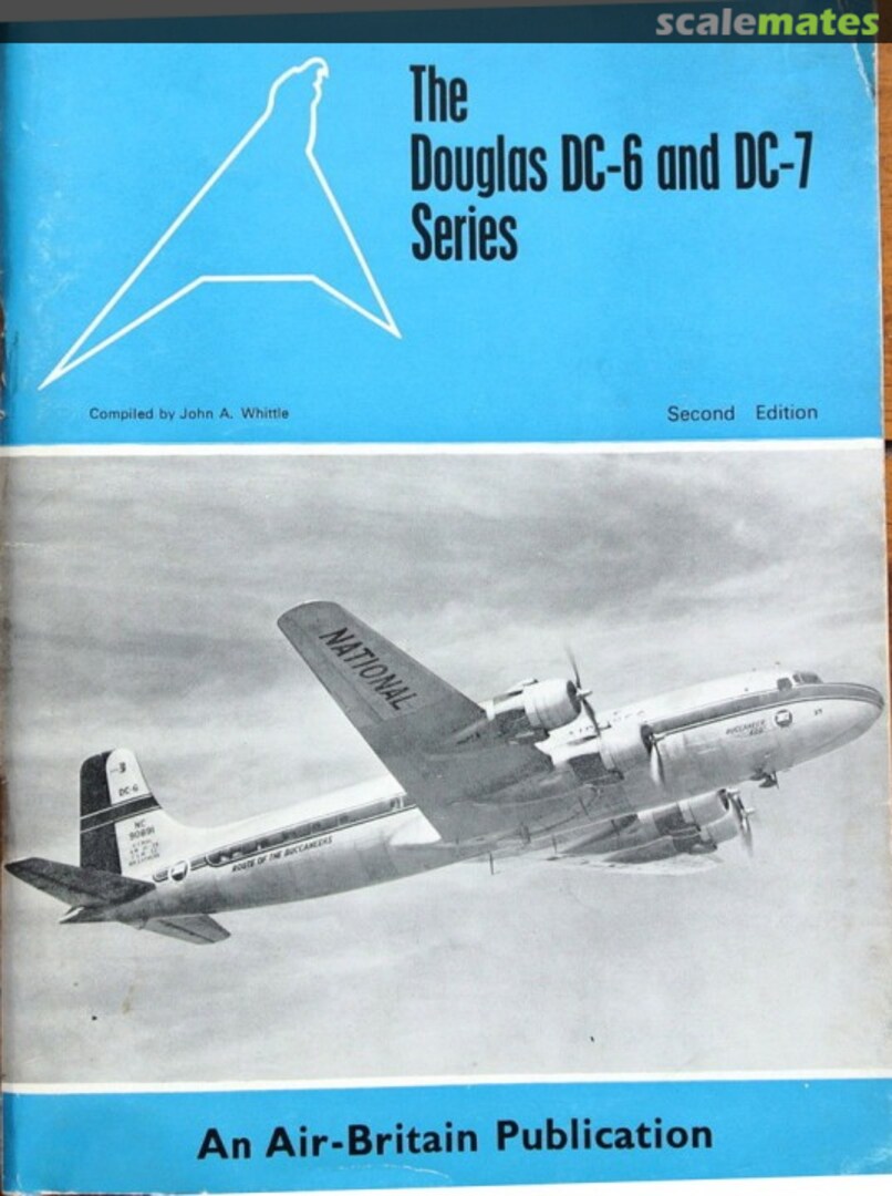 Cover The Douglas DC-6 and DC-7 Series Air-Britain Cover The Douglas DC-6 and DC-7 Series Air-Britain