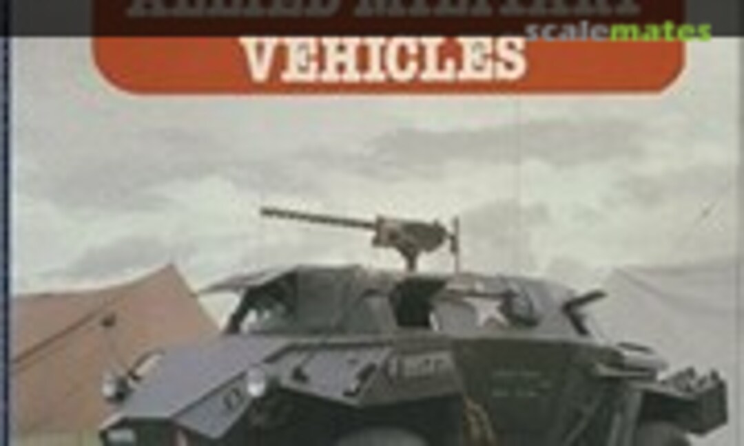 Allied Military Vehicles 1941-1946 (Brooklands Books 2) Allied Military Vehicles 1941-1946 (Brooklands Books 2)