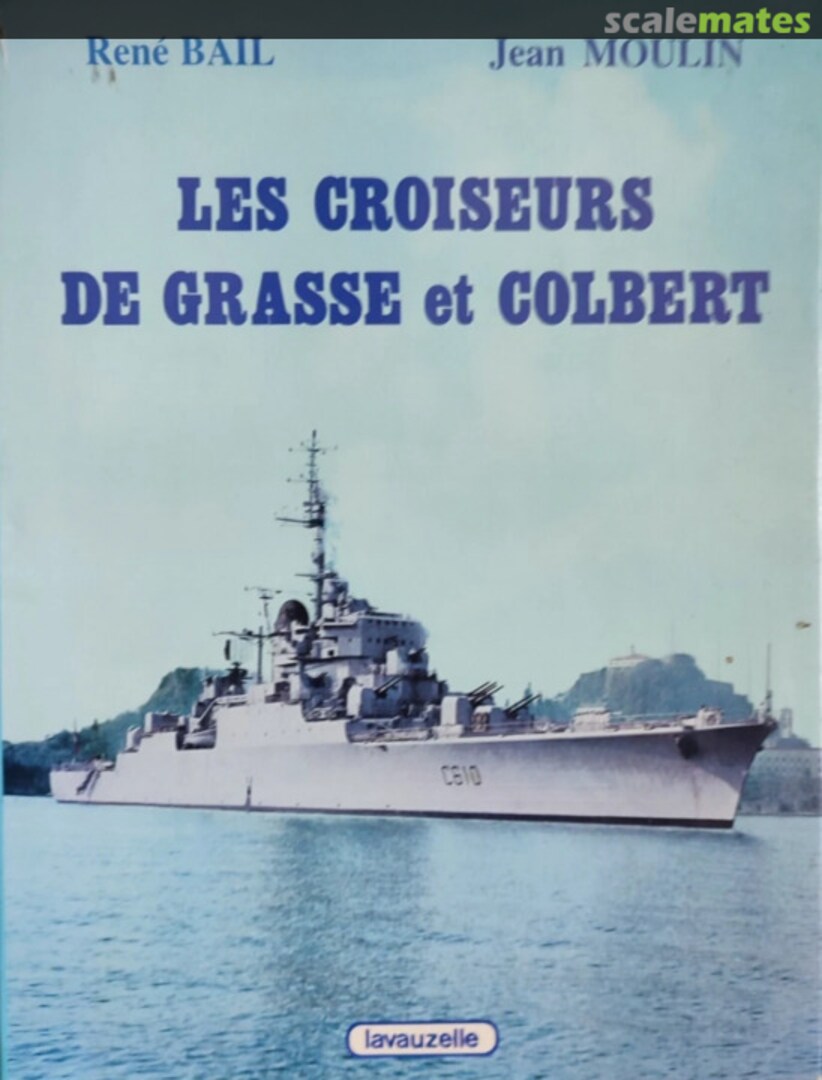 Cover Les Croiseurs de Grasse et Colbert Editions Lavauzelle Cover Les Croiseurs de Grasse et Colbert Editions Lavauzelle