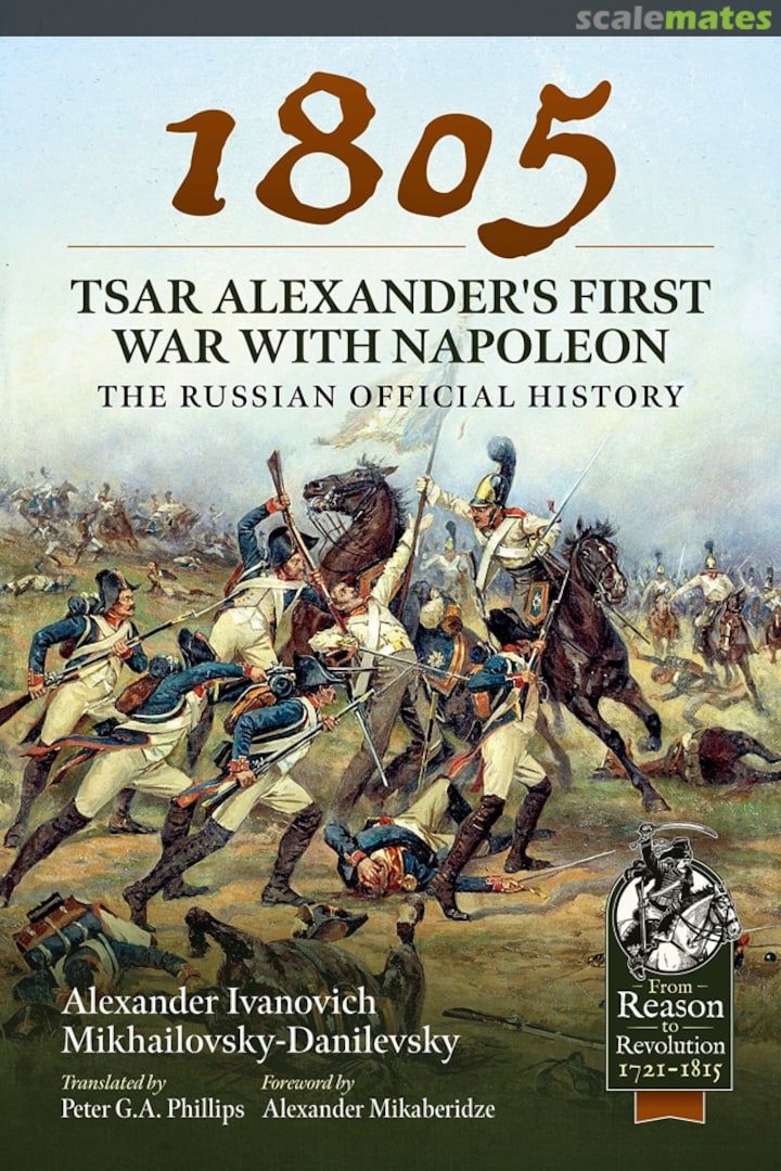 Cover 1805 - Tsar Alexander's First War with Napoleon 96 Helion & Company Limited Cover 1805 - Tsar Alexander's First War with Napoleon 96 Helion & Company Limited
