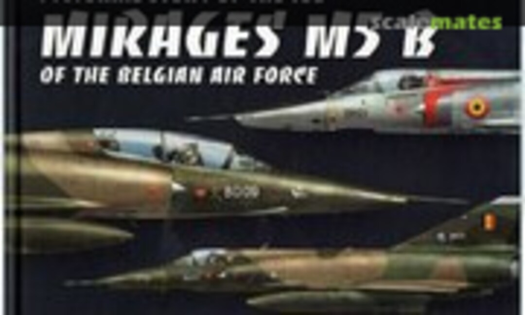 Pictorial Story of the 106 Mirage M5 B of the Belgian Air Force (Unknown )