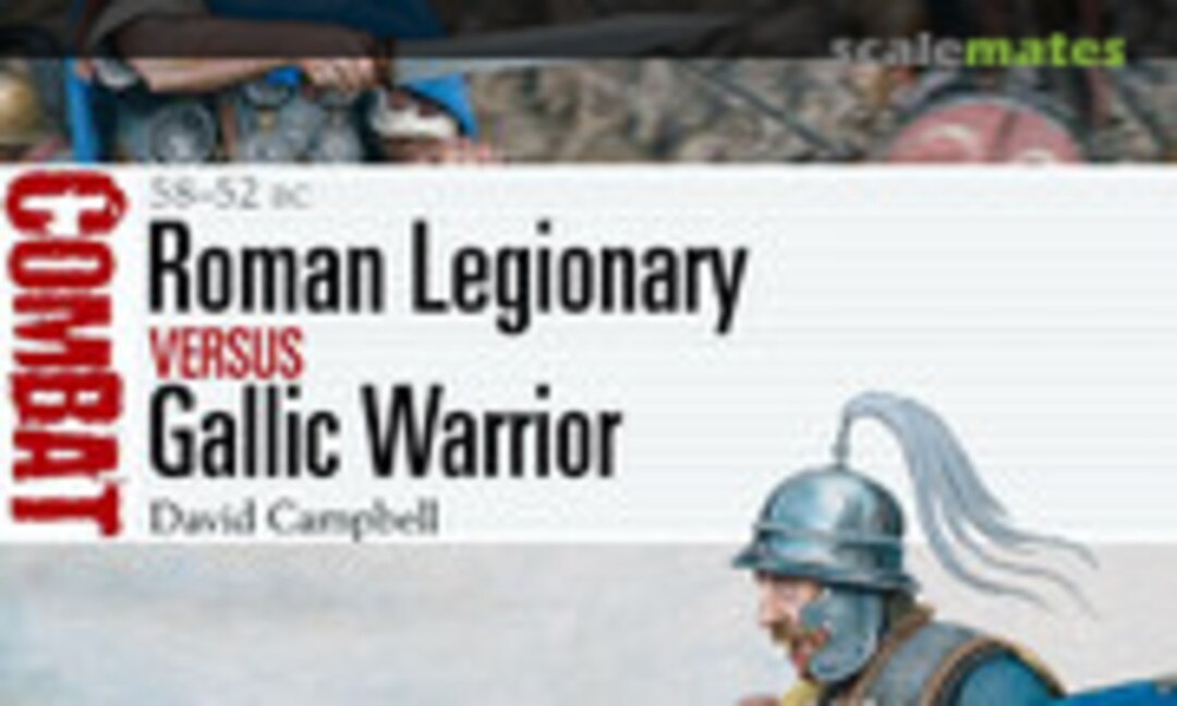 Roman Legionary vs Gallic Warrior (Osprey Publications 55) Roman Legionary vs Gallic Warrior (Osprey Publications 55)