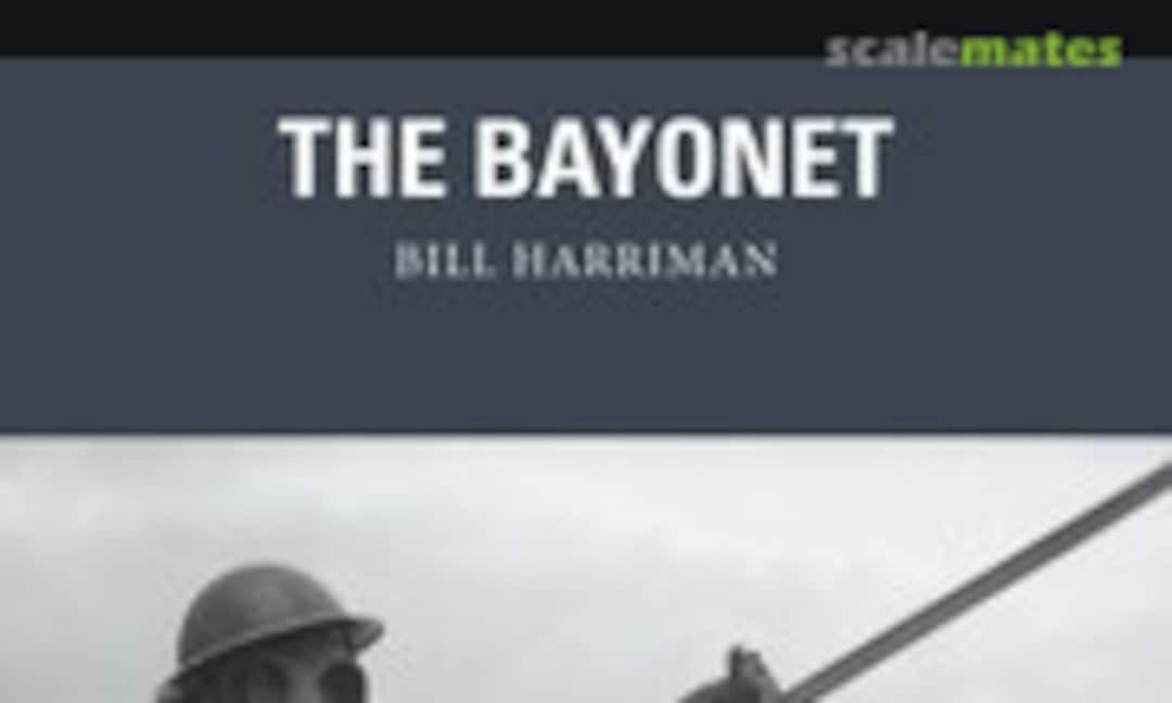 The Bayonet (Osprey Publications 78) The Bayonet (Osprey Publications 78)