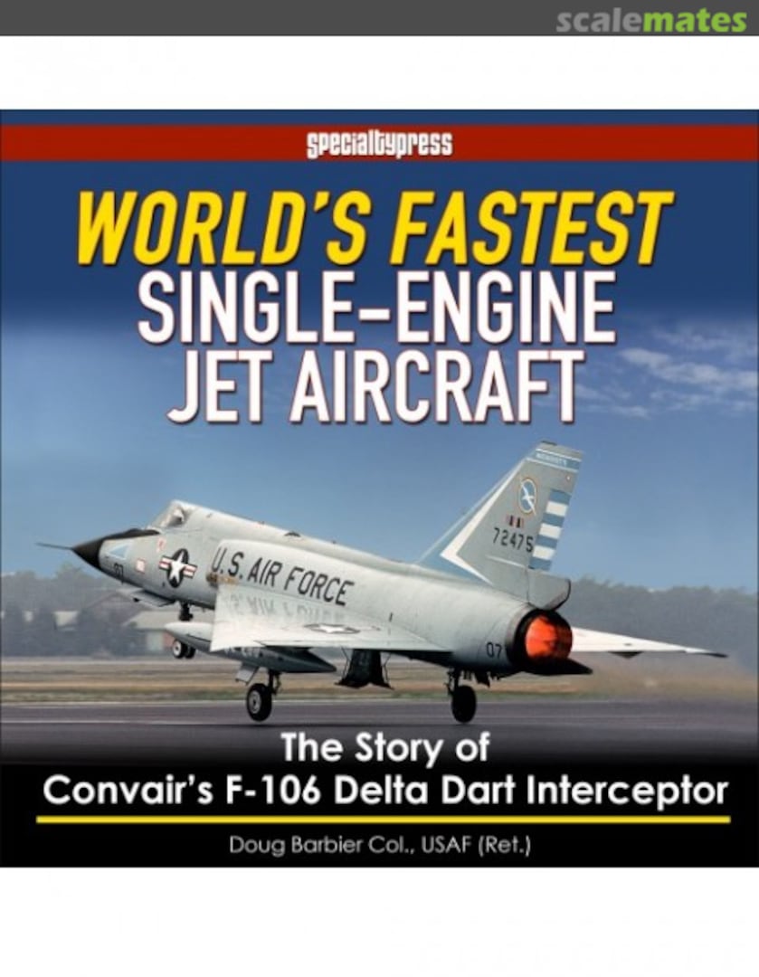 Cover World's Fastest Single-Engine Jet Aircraft  Specialty Press