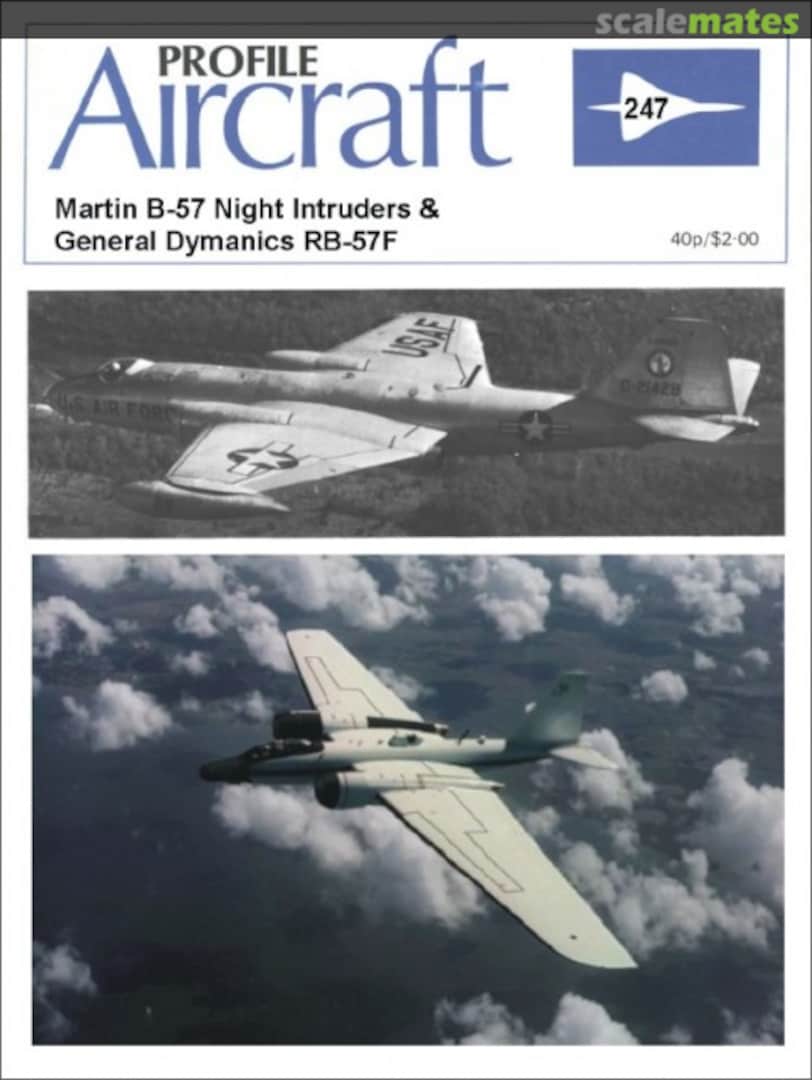 Cover The Martin B-57 Night Intruders & General Dynamics RB-57F 247 Profile Publications Cover The Martin B-57 Night Intruders & General Dynamics RB-57F 247 Profile Publications