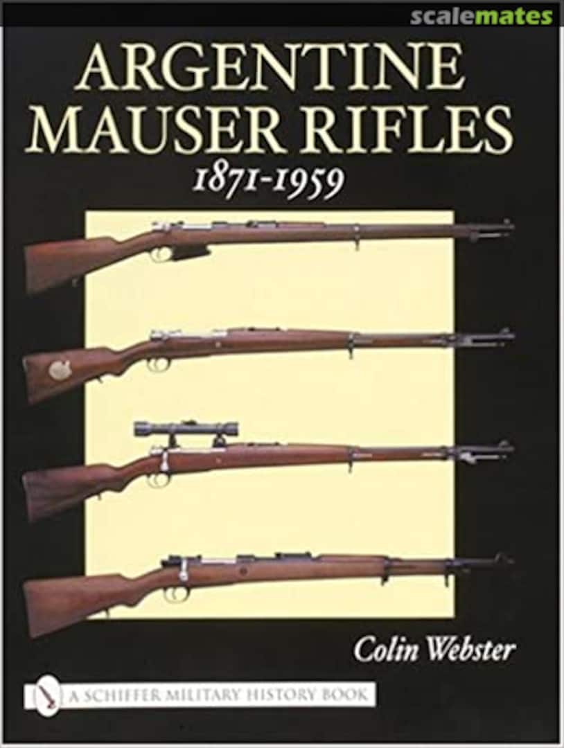Cover Argentine Mauser Rifles Schiffer Publishing Cover Argentine Mauser Rifles Schiffer Publishing