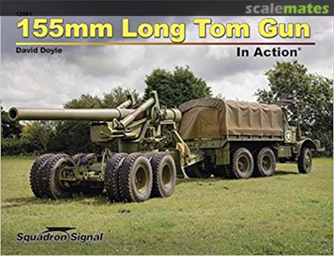 Cover 155mm Long Tom Gun 12061 Squadron/Signal Publications Cover 155mm Long Tom Gun 12061 Squadron/Signal Publications