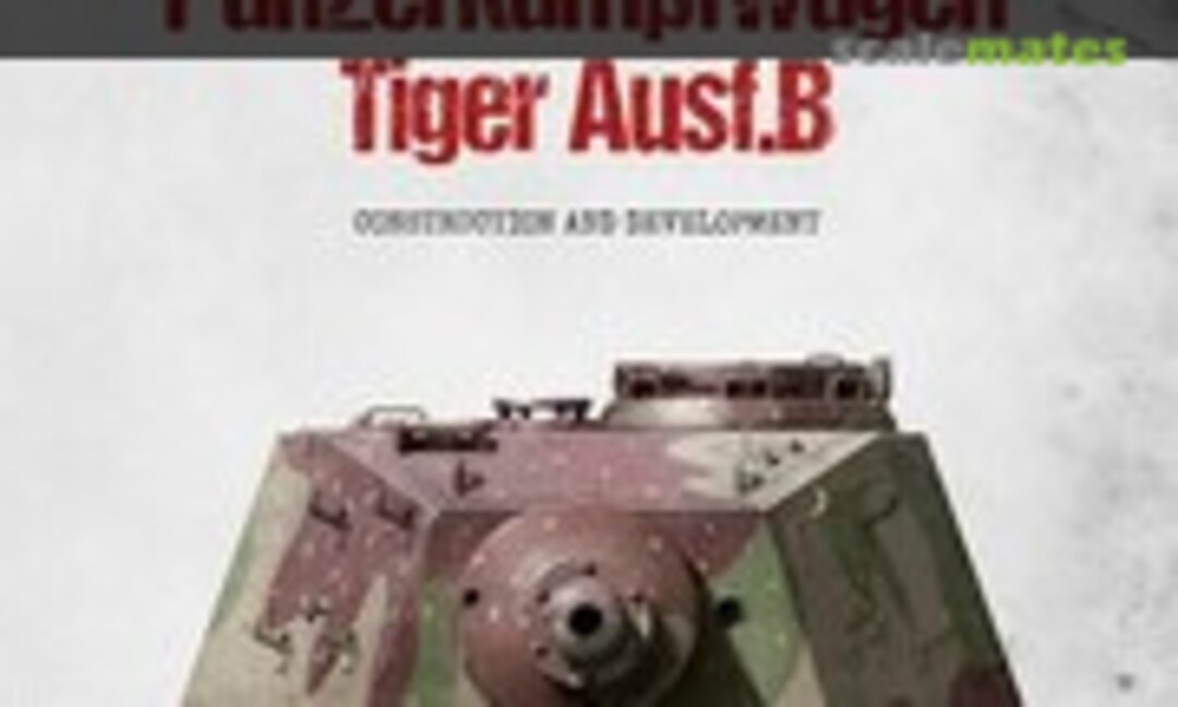 Panzerkampfwagen Tiger Ausf.B (PeKo Publishing Kft. ) Panzerkampfwagen Tiger Ausf.B (PeKo Publishing Kft. )