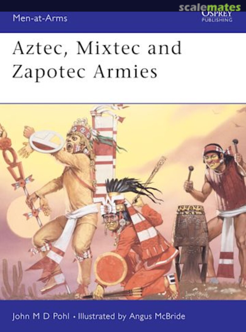 Cover Aztec, Mixtec and Zapotec Armies 239 Osprey Military Cover Aztec, Mixtec and Zapotec Armies 239 Osprey Military