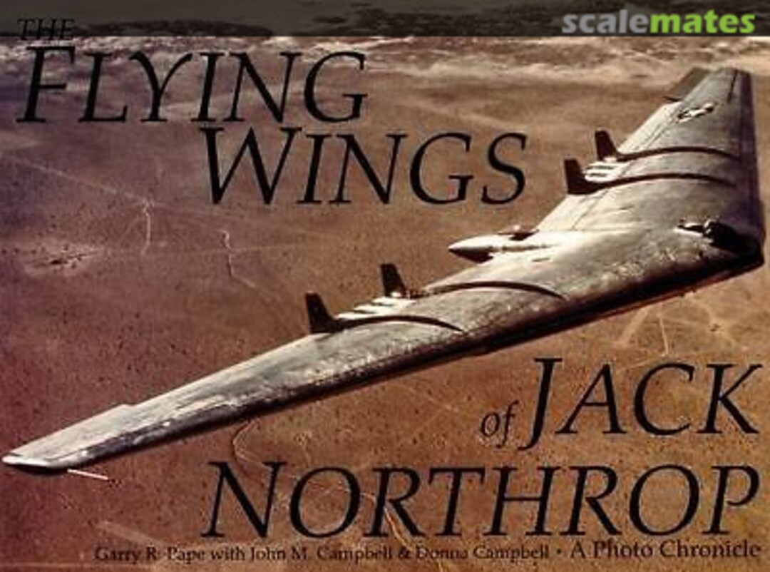 Cover The Flying Wings of Jack Northrop Schiffer Military History Cover The Flying Wings of Jack Northrop Schiffer Military History