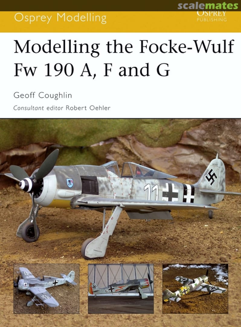 Cover Modelling the Focke-Wulf Fw 190 A, F and G 27 Osprey Publications Cover Modelling the Focke-Wulf Fw 190 A, F and G 27 Osprey Publications