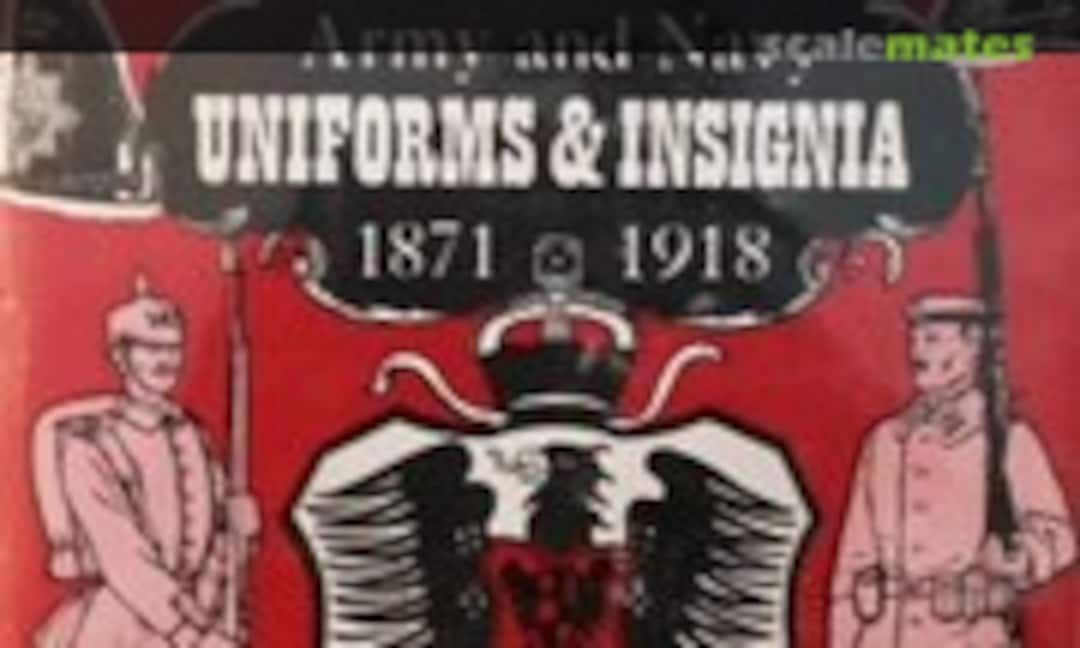 German Army and Navy Uniforms & Insignia (WE Inc. Publishers ) German Army and Navy Uniforms & Insignia (WE Inc. Publishers )