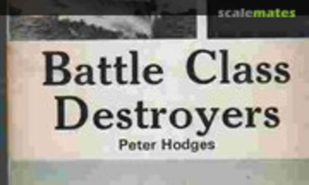 Battle Class Destroyers (Almark Publications )