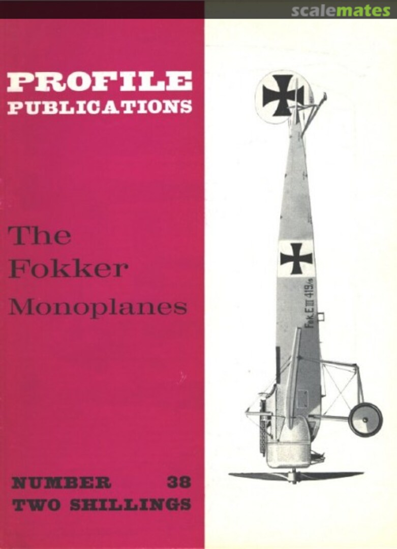 Cover The Fokker Monoplanes 38 Profile Publications Cover The Fokker Monoplanes 38 Profile Publications