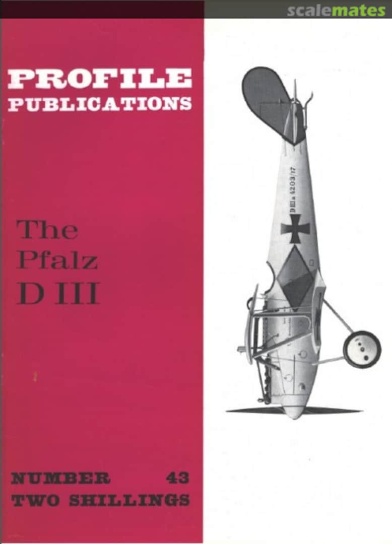 Cover The Pfalz D III 43 Profile Publications Cover The Pfalz D III 43 Profile Publications