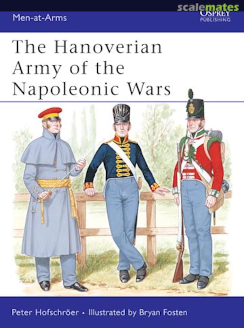 Cover The Hanoverian Army of the Napoleonic Wars 206 Osprey Military Cover The Hanoverian Army of the Napoleonic Wars 206 Osprey Military