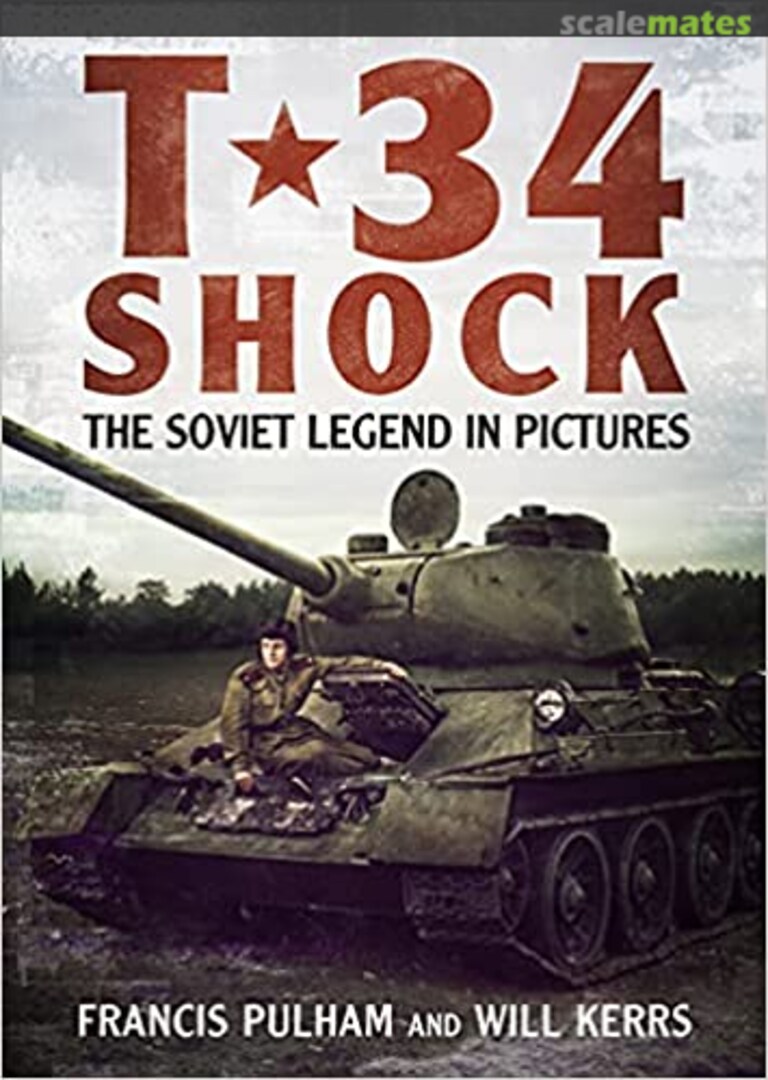 Cover T-34 Shock: The Soviet Legend in Pictures fronthill media Cover T-34 Shock: The Soviet Legend in Pictures fronthill media