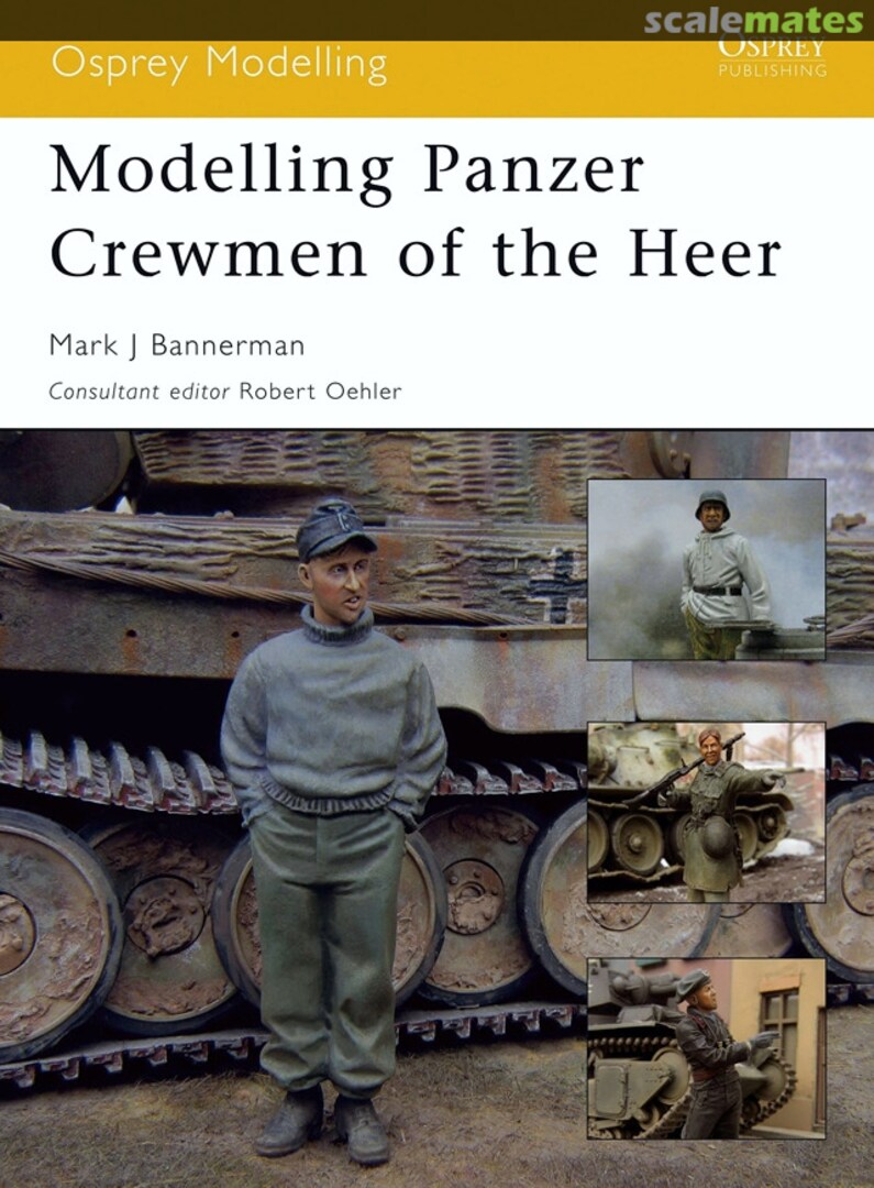 Cover Modelling Panzer Crewmen of the Heer 8 Osprey Publications Cover Modelling Panzer Crewmen of the Heer 8 Osprey Publications