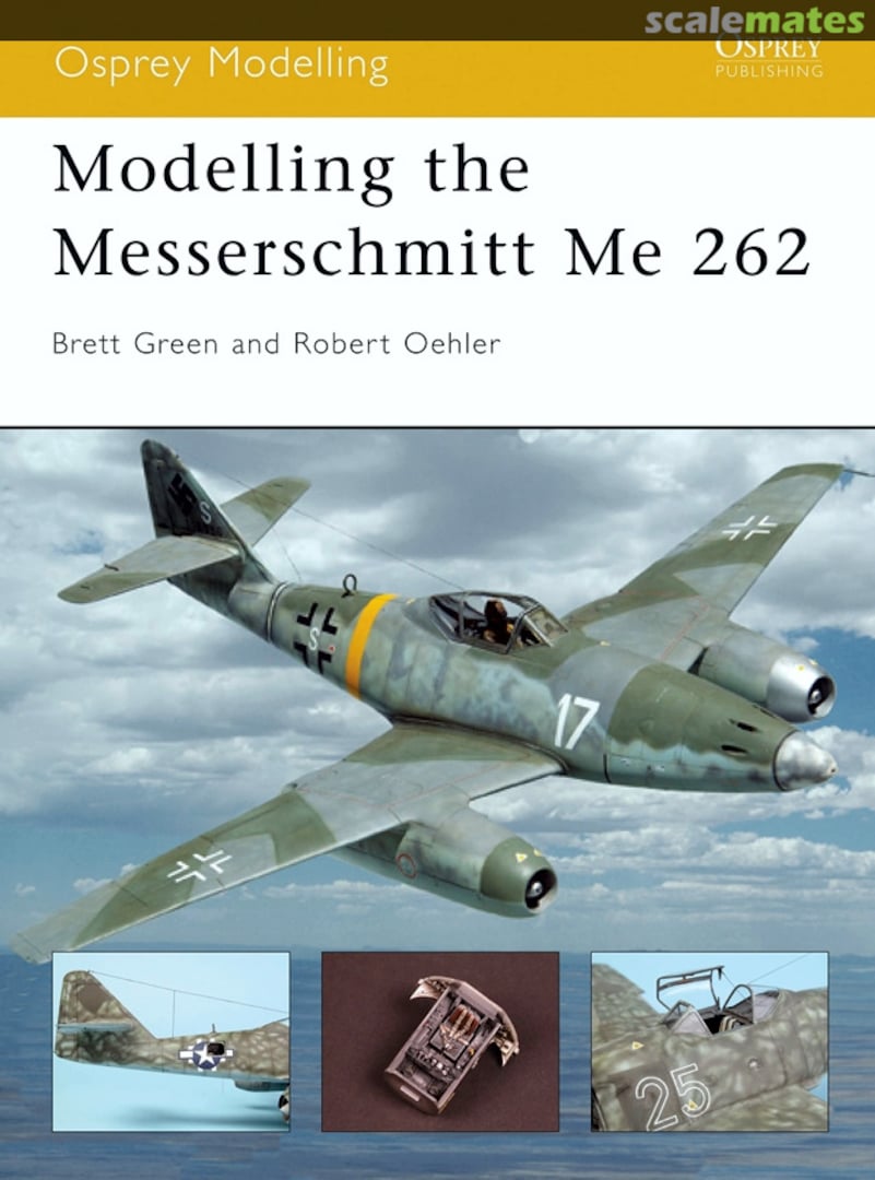 Cover Modelling the Messerschmitt Me 262 12 Osprey Publications Cover Modelling the Messerschmitt Me 262 12 Osprey Publications