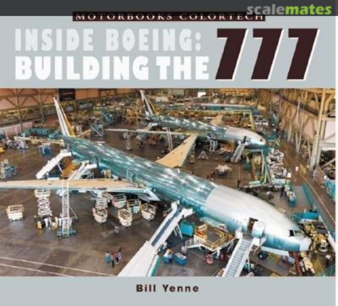 Cover Inside Boeing: Building the 777 Motorbooks International Cover Inside Boeing: Building the 777 Motorbooks International