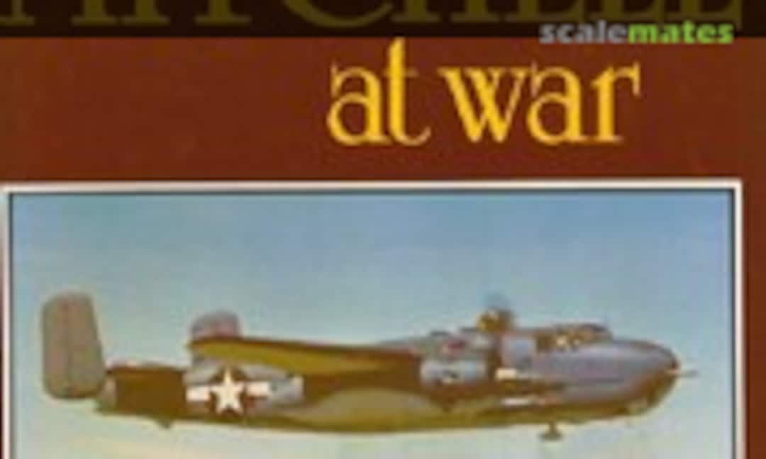 B-25 Mitchell at War (Ian Allan Publishing ) B-25 Mitchell at War (Ian Allan Publishing )