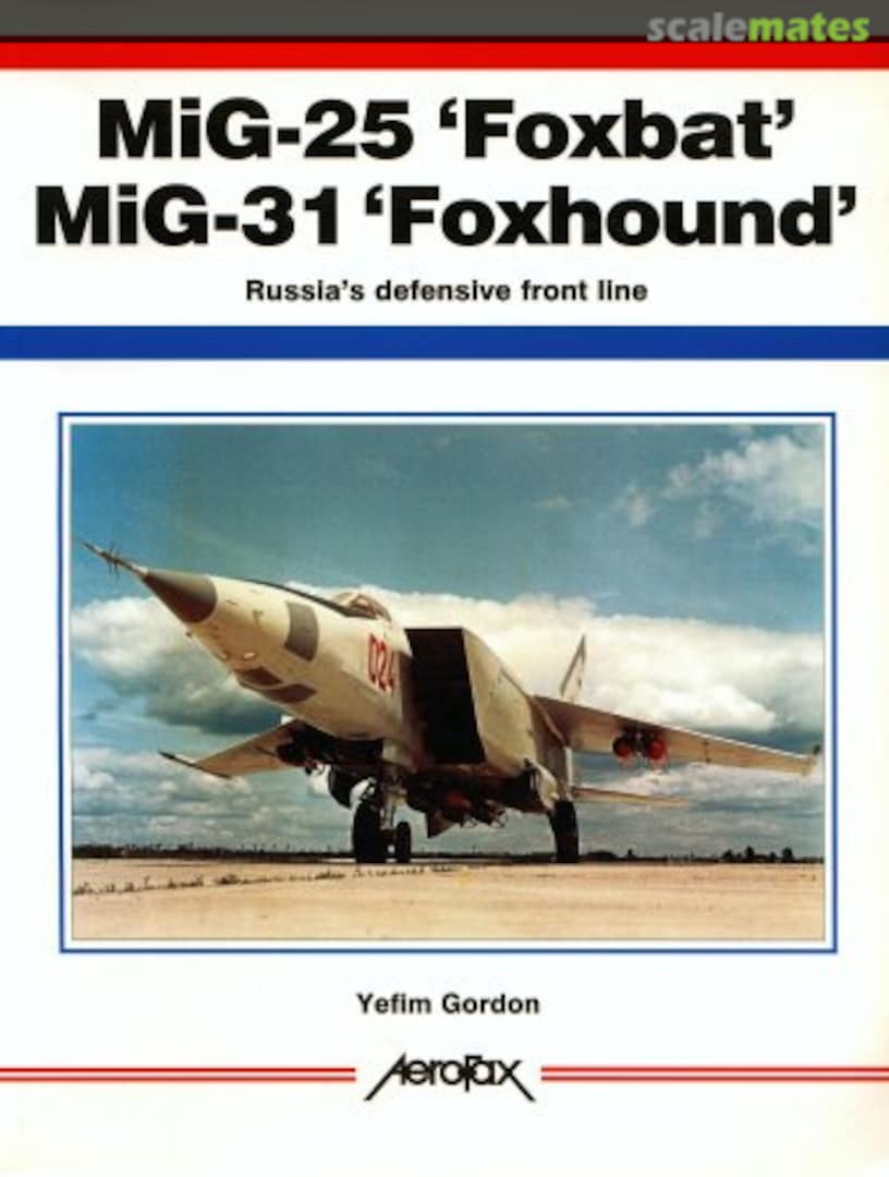 Cover MiG-25 Foxbat & MiG-31 Foxhound Midland Publishing Cover MiG-25 Foxbat & MiG-31 Foxhound Midland Publishing