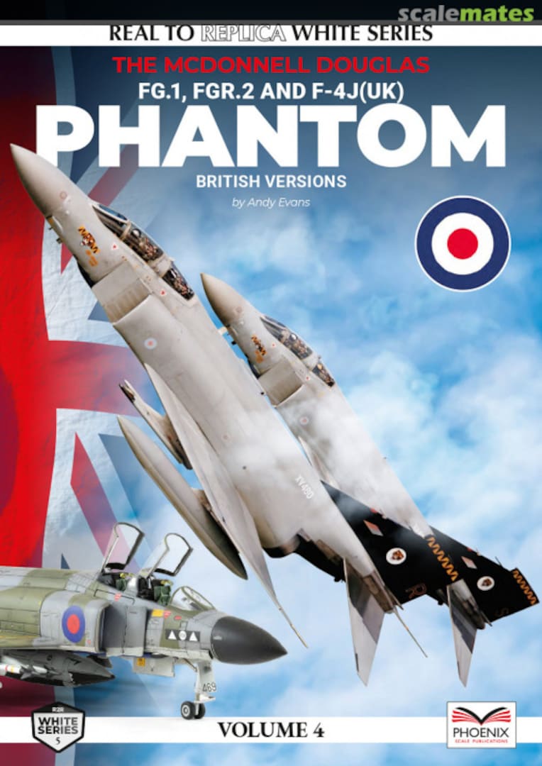 Cover The McDonnell Douglas FG.1, FGR.2 and F-4J(UK) Phantom 5 Phoenix Scale Publications Cover The McDonnell Douglas FG.1, FGR.2 and F-4J(UK) Phantom 5 Phoenix Scale Publications