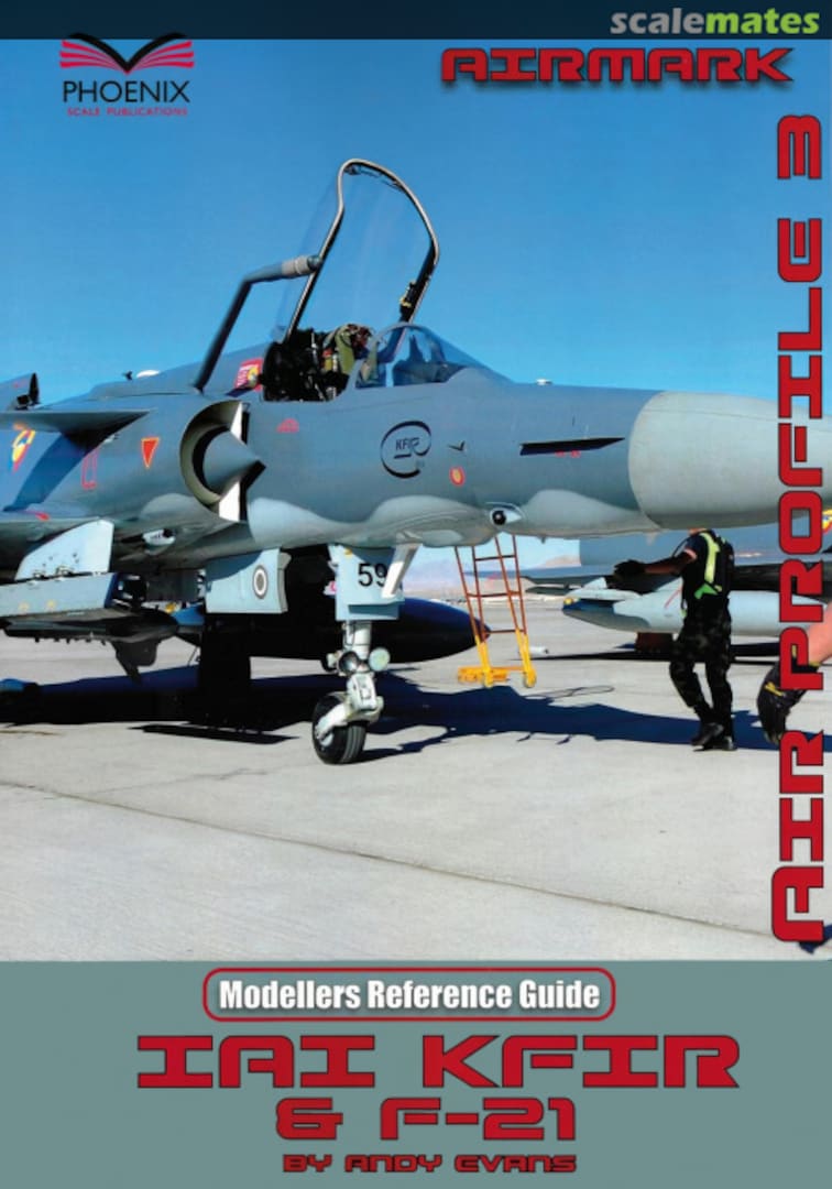 Cover IAI Kfir & F-21 3 Phoenix Scale Publications Cover IAI Kfir & F-21 3 Phoenix Scale Publications