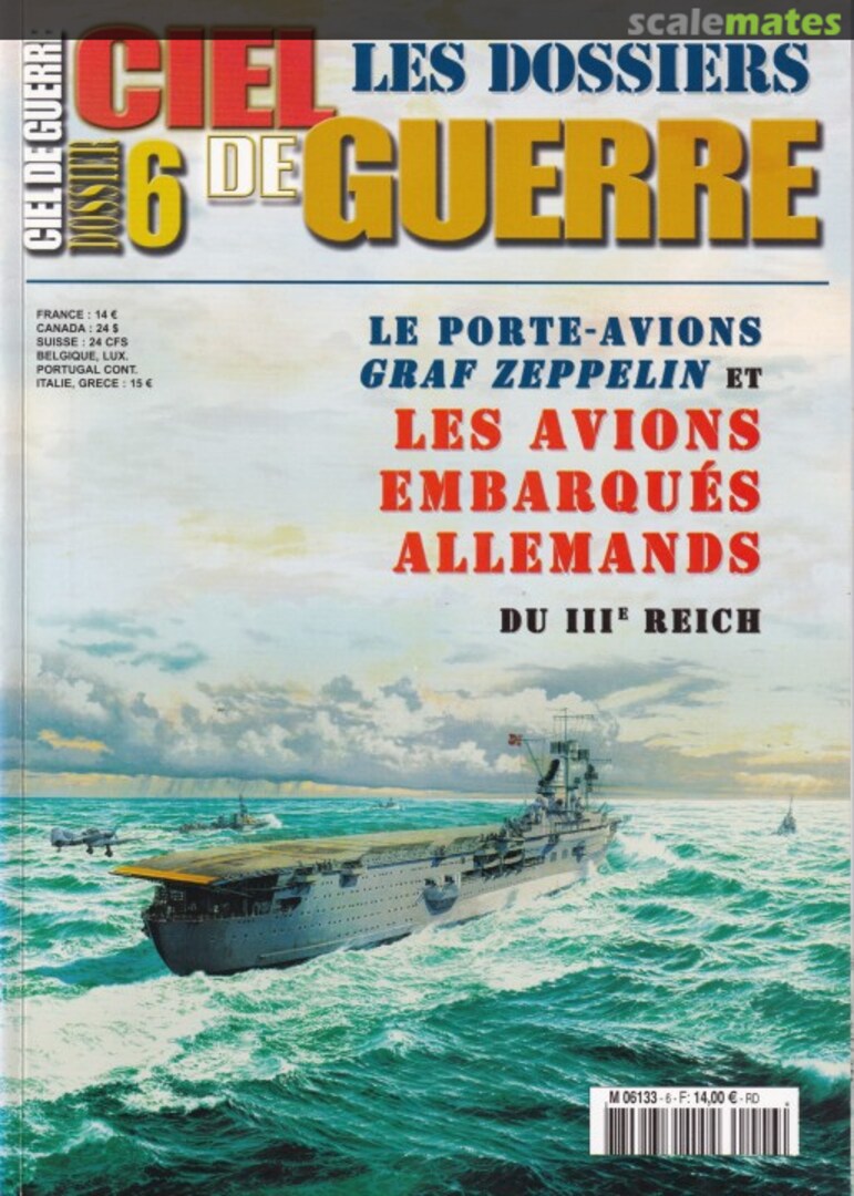 Cover Le Porte-avions Graf Zeppelin et les avions embarqués allemands du IIIe Reich. 6 TMA SARL Cover Le Porte-avions Graf Zeppelin et les avions embarqués allemands du IIIe Reich. 6 TMA SARL