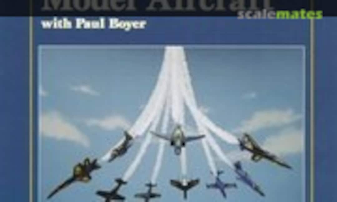 Building and Displaying Scale Model Aircraft (Kalmbach Media ) Building and Displaying Scale Model Aircraft (Kalmbach Media )