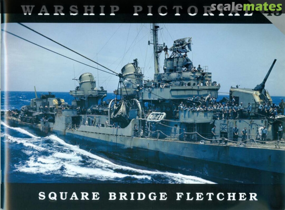 Cover Square Bridge Fletcher 45 Classic Warships Publishing Cover Square Bridge Fletcher 45 Classic Warships Publishing