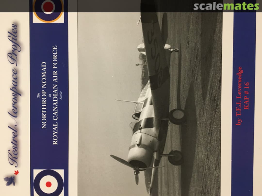 Cover The NORTHROP NOMAD in ROYAL CANADIAN AIR FORCE Service #16 Kestrel Publications Cover The NORTHROP NOMAD in ROYAL CANADIAN AIR FORCE Service #16 Kestrel Publications