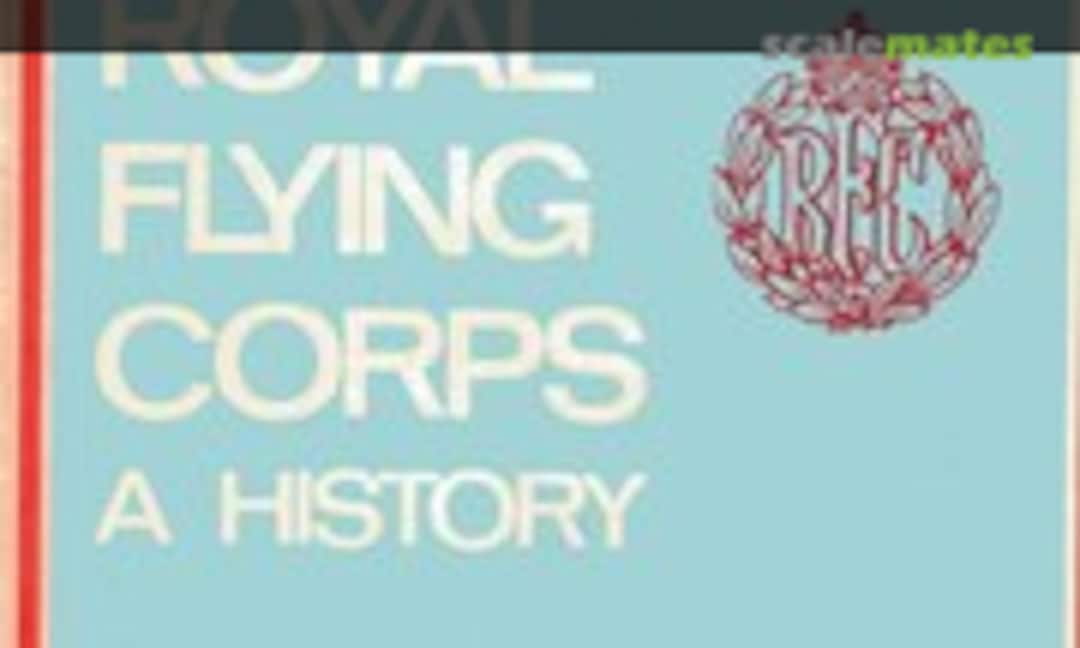 The Royal Flying Corps (Frederick Muller Ltd ) The Royal Flying Corps (Frederick Muller Ltd )