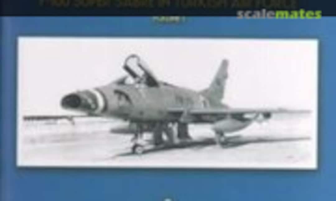 Türk Hava Kuvvetlerinde F-100 Super Sabre (Hobbytime 1) Türk Hava Kuvvetlerinde F-100 Super Sabre (Hobbytime 1)