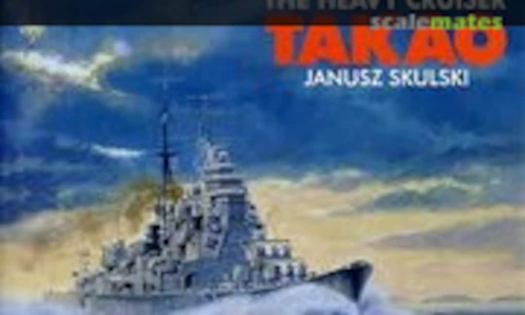 The Heavy Cruiser Takao (Naval Institute Press )