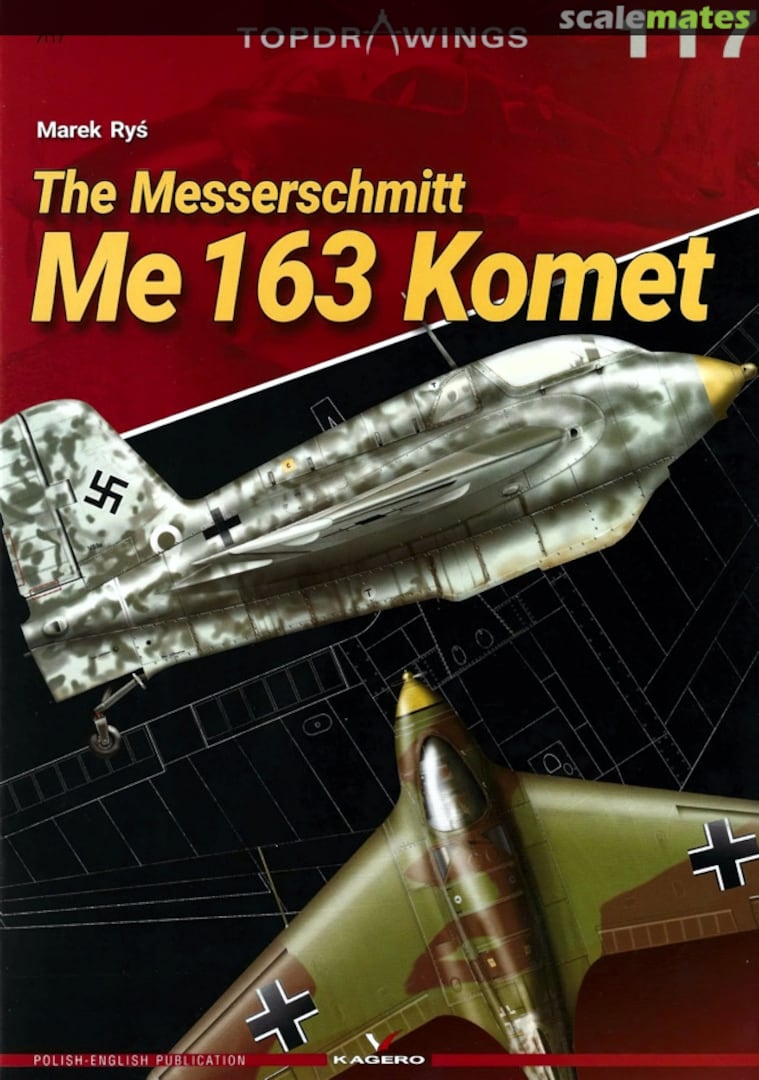 Cover The Messerschmitt Me 163 Komet 117 Kagero Cover The Messerschmitt Me 163 Komet 117 Kagero