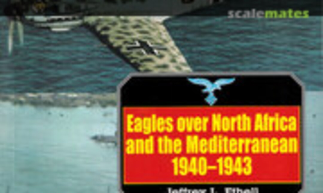 Eagles Over North Africa and the Mediterranean, 1940-1943 (Greenhill Books 4) Eagles Over North Africa and the Mediterranean, 1940-1943 (Greenhill Books 4)