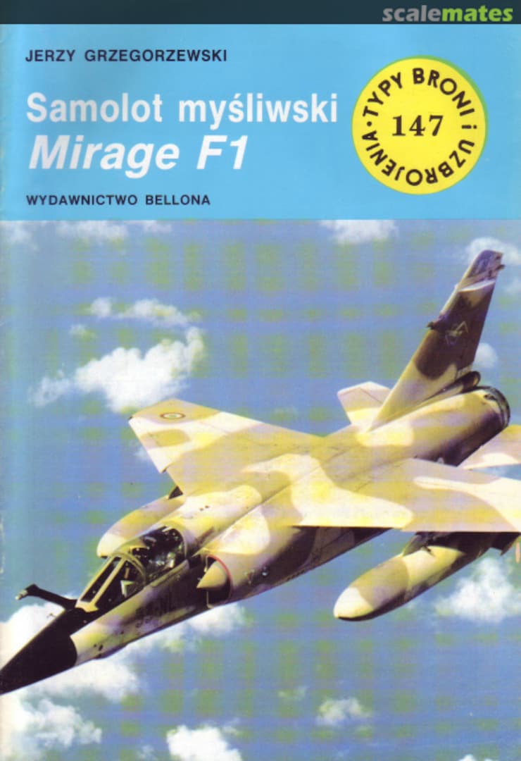 Cover Samolot myśliwski Mirage F1 147 Wydawnictwo Bellona Cover Samolot myśliwski Mirage F1 147 Wydawnictwo Bellona