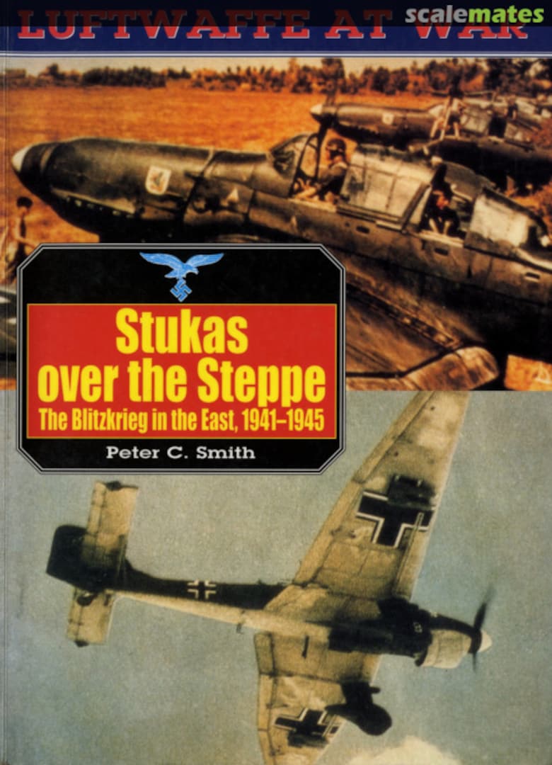 Cover Stukas Over the Steppe: Blitzkrieg in the East, 1941-1945 9 Greenhill Books Cover Stukas Over the Steppe: Blitzkrieg in the East, 1941-1945 9 Greenhill Books